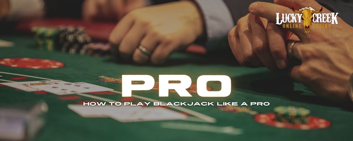 How to Play Blackjack Like a Pro