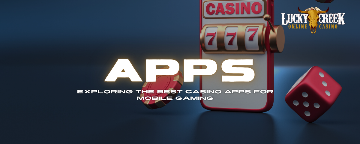 Exploring the Best Casino Apps for Mobile Gaming
