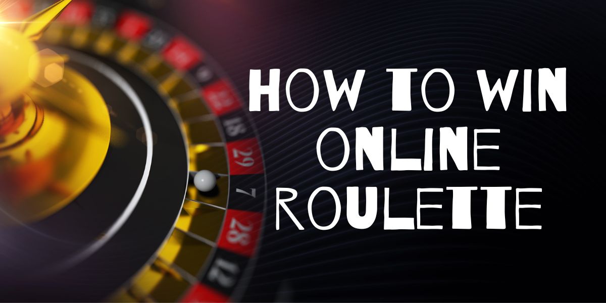 how to win online roulette text with roulette wheel background